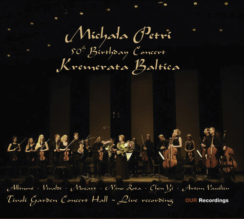 MICHALA PETRI - 50th Birthday Concert Music CD