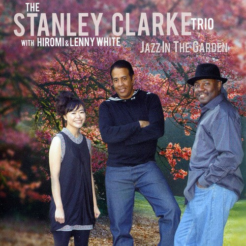 Stanley Clarke - Jazz in the Garden [CD]