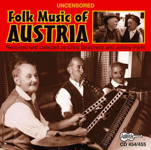 Uncensored Folk Music Of Austria - Uncensored Folk Music Of Austria [2 CD]