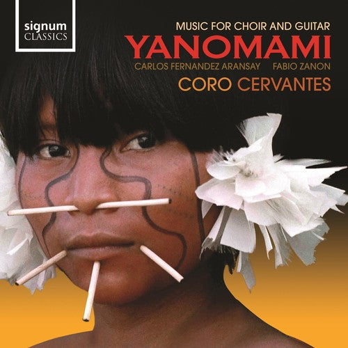 CORO CERVANTES - Yanomani: Music for Choir & Guitar [CD]