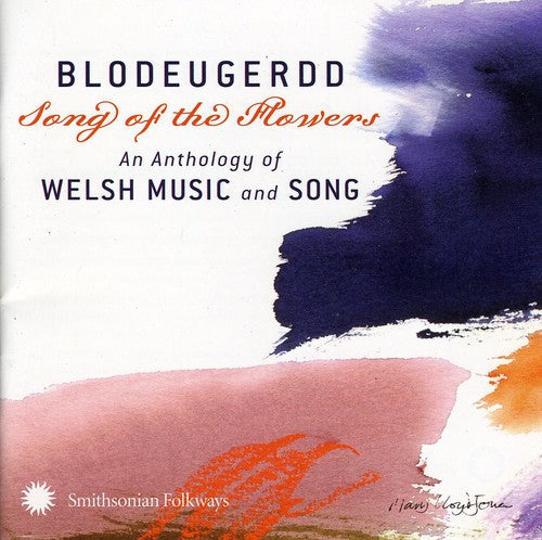 Blodeugerdd Song Of The Flowers - Blodeugerdd Song Of The Flowers: An Anthology Of Welsh Music and Song [CD]