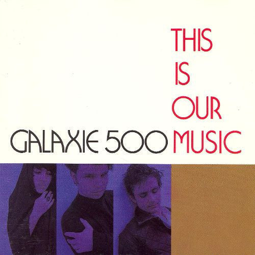 Galaxie 500 - This Is Our Music [LP] [New Vinyl]