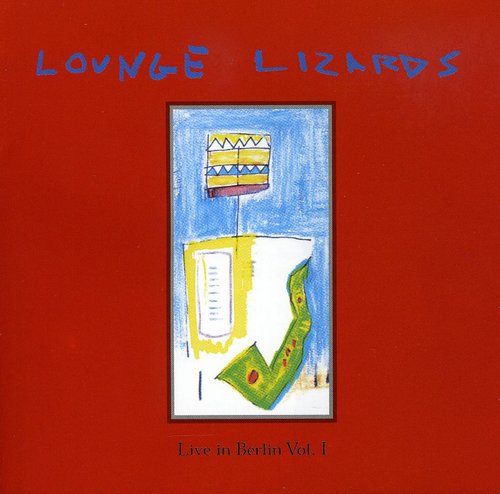 Lounge Lizards - Vol. 1-Live In Berlin 1991 [CD]