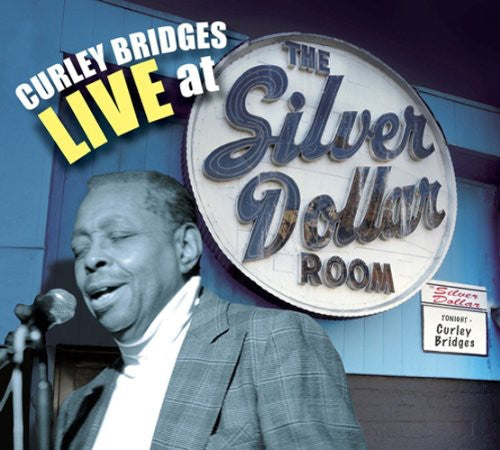 Curley Bridges - Curley Bridges Live at the Silver Dollar Room Music CD