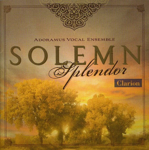 Adoramus Vocal Ensemble - Solemn Splendor Music CD