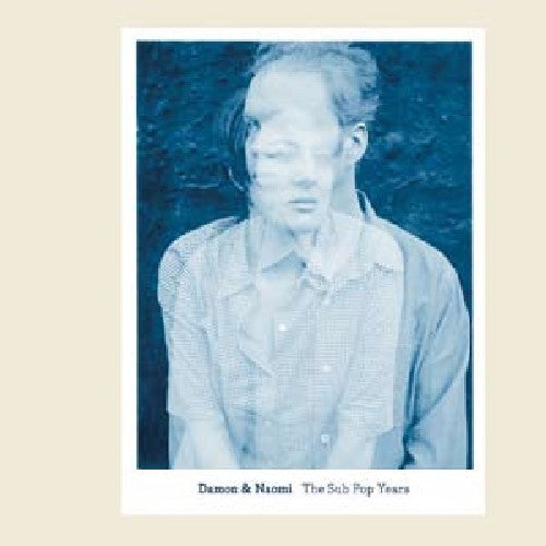 Damon & Naomi - The Sub Pop Years [CD]