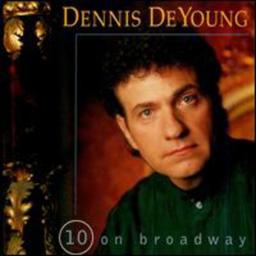Dennis DeYoung - 10 on Broadway [CD]