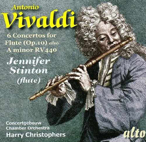 Jennifer Stinton; Concertgebouw Chamber Orchestra; Harry Christophers - 6 Concertos for Flute / Concerto in A minor for [CD]