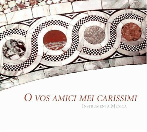 Instrumenta Musica - O Vos Amici Mei Carissimi Music CD