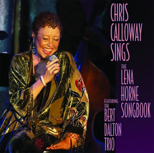 Chris Calloway - Sings the Lena Horn Songbook Music CD