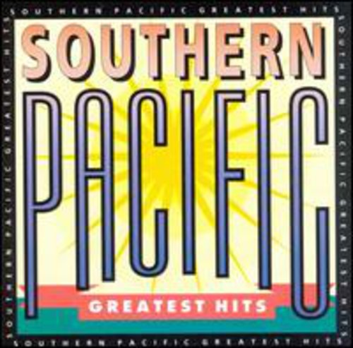 Southern Pacific - Greatest Hits [CD]