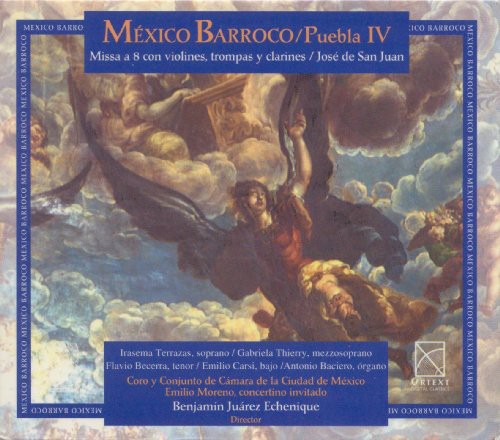 BenjamÃ­n Juarez Echenique - San Juan Jose de : Baroque Mexico Vol. 4 [CD]