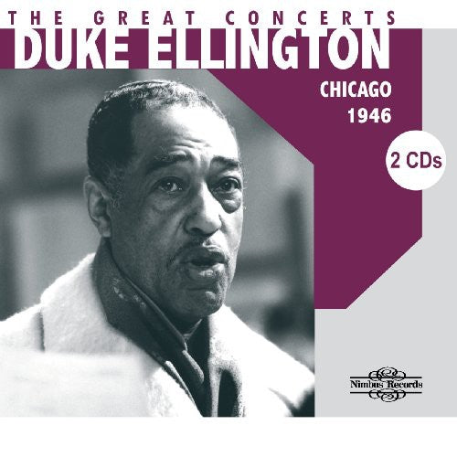 Duke Ellington - The Great Concerts: Chicago 1946 [2 CD]