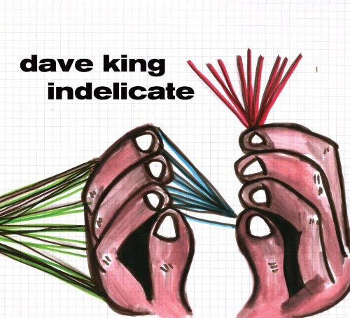 Dave King - Indelicate Music CD