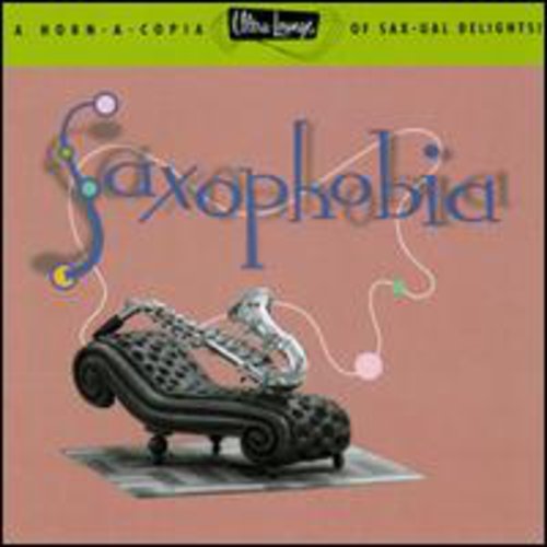 Various Artists - Saxophobia: Ultra Lounge 12 / Various [CD]