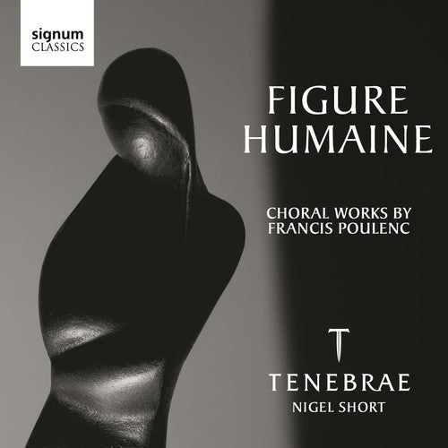 Nigel Short - Figure Humaine: Choral Works By Poulenc [CD]
