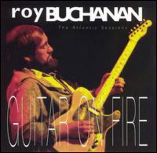 Roy Buchanan - Atlantic Years: Guitars on Fire [CD]