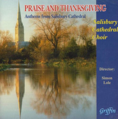 Praise & Thanksgiving - Praise & Thanksgiving: Anthems from Salisbury Cathedral Choir Music CD