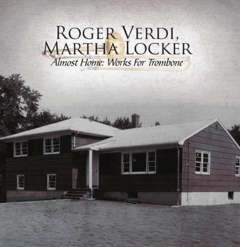 Roger Verdi & Martha Locker - Almost Home-Works for Trombone Music CD
