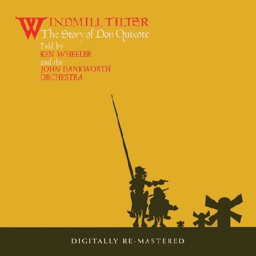 Kenny Wheeler With The John Dankworth Orchestra - Windmaill Tilter The Story Of Don Quixote [Import]