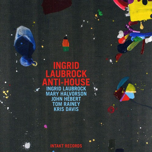 Ingrid Laubrock's Anti-House - Anti-House [CD]