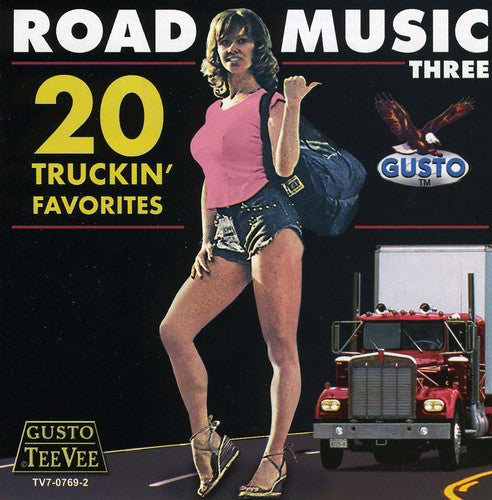 Road Music 20 Truckin Favorites - Road Music Three: 20 Truckin' Favorites [CD]