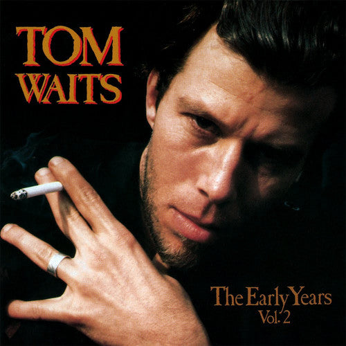 Tom Waits - The Early Years, Vol. 2 [LP] [New Vinyl]