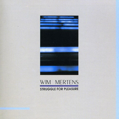 Wim Mertens - Struggle For Pleasure [Import]