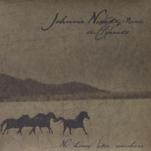 Johnnie Ninety-Nine and The Hornets - No Home Like Nowhere [CD]