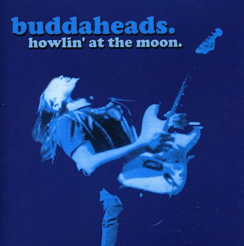 Buddaheads - Howlin' at the Moon [CD]
