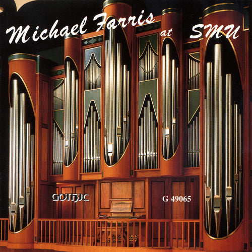 Michael Farris - At Southern Methodist University: Organ Recital Music CD