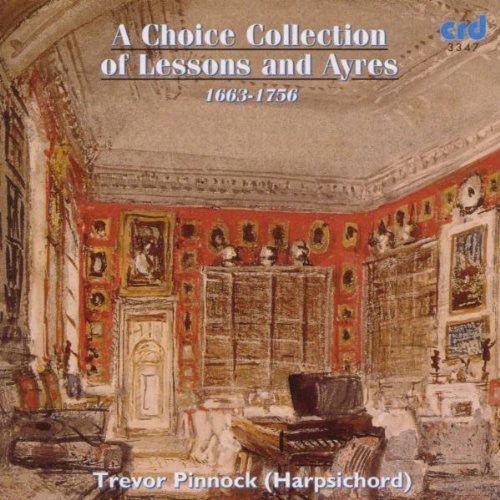 Trevor Pinnock - Choice Collection of Lessons & Ayres [CD]