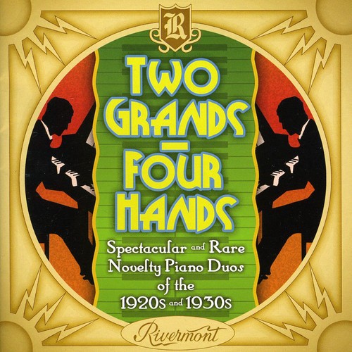 Two Grands Four Hands-Spectacular & Rare Novelty P - Two Grands Four Hands: Spectacular and Rare Novelty Piano Duos Of The1920s and 1930s Music CD