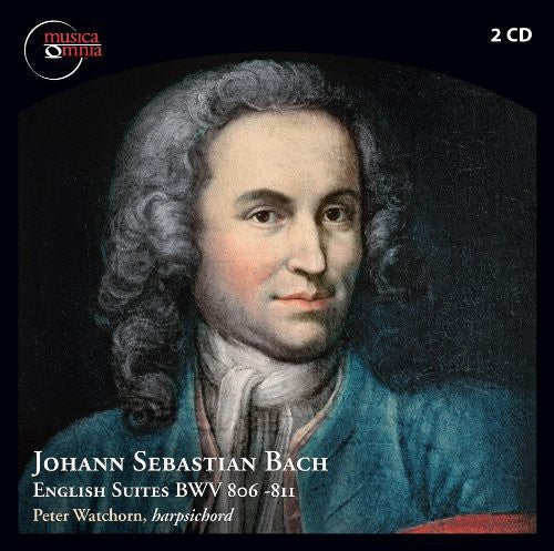 Peter Watchorn - English Suites BMV 806-811 [2 CD]