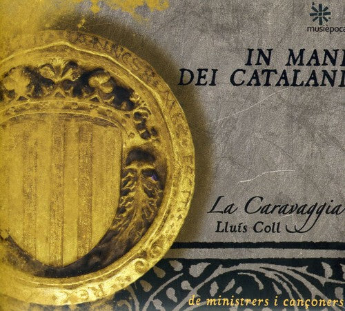 La Caravaggia - In Mani Dei Catalani [Digipak]