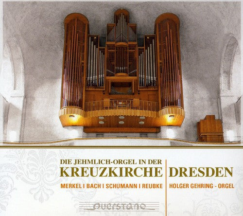 Holger Gehring - Jehmlich Organ in the Church of Holy Cross Dresden Music CD