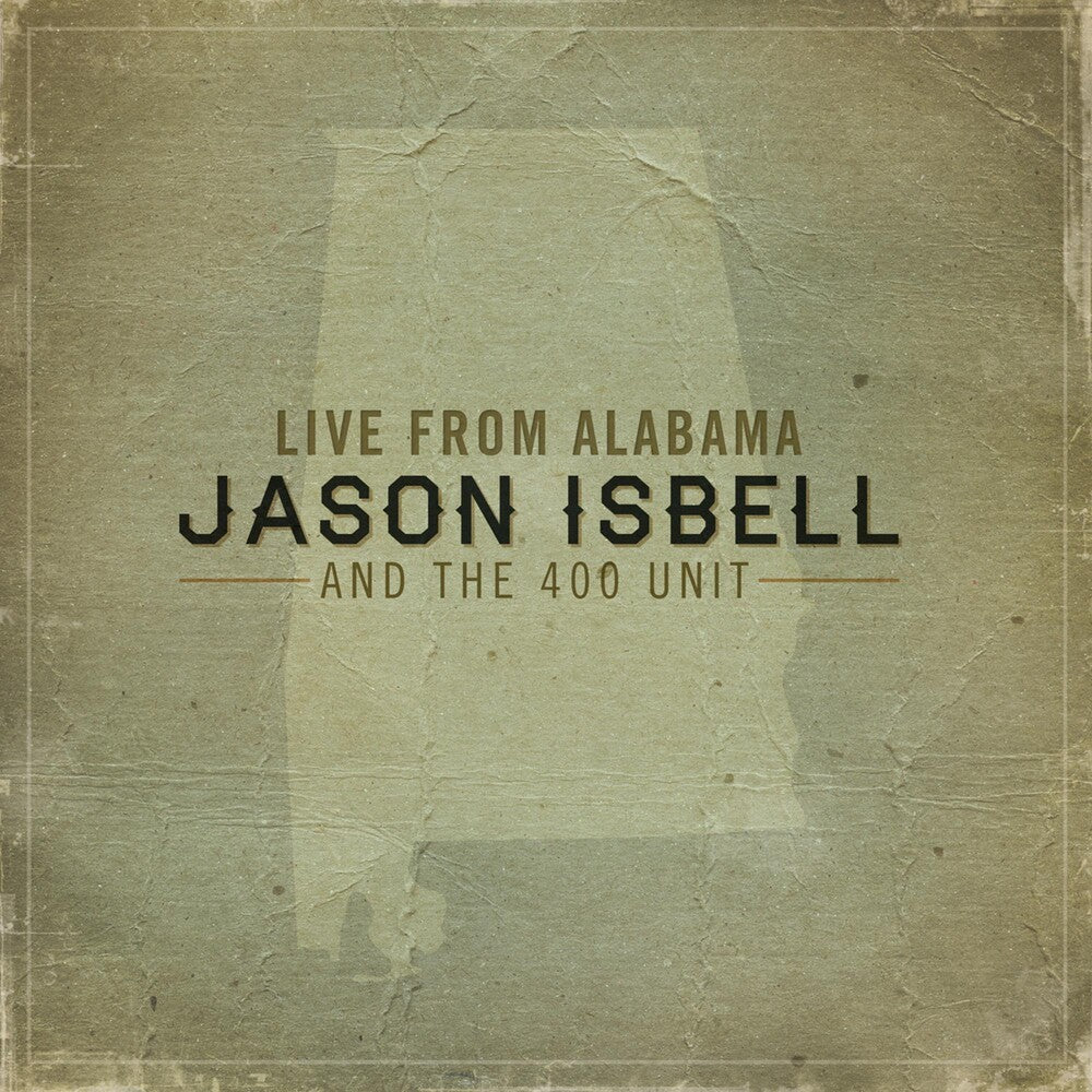 Jason Isbell And The 400 Unit - Live From Alabama [LP] [New Vinyl]
