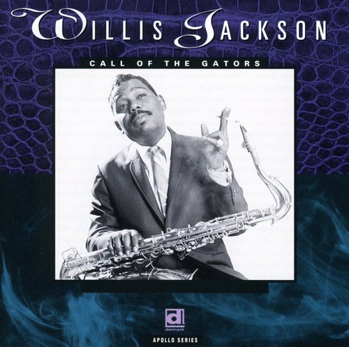 Willis "Gator" Jackson - Call of the Gators Music CD