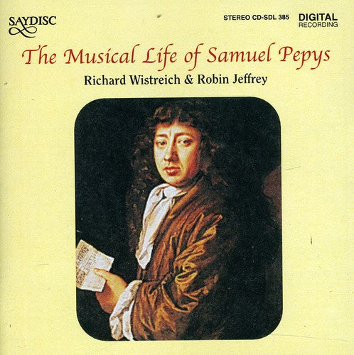 Richard Wistreich - Musical Life of Samuel Pepys [CD]