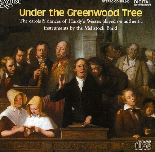 The Mellstock Choir - Under the Greenwood Tree: Carols of Hardy's Wessex [CD]