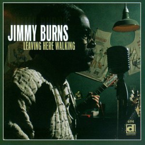 Jimmy Burns - Leaving Here Walking [CD]
