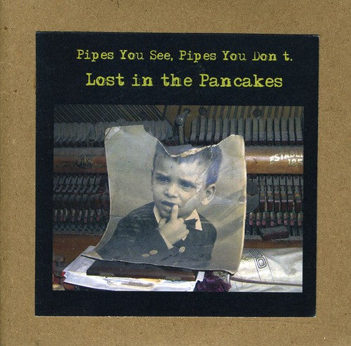 Pipes You See Pipes You Dont - Lost in the Pancakes Music CD
