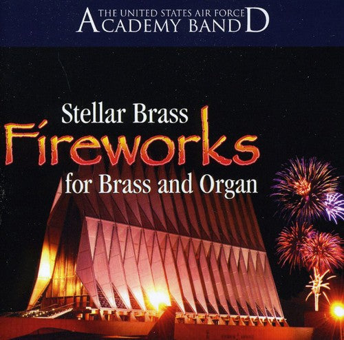 US Air Force Academy Band Stellar Brass - Fireworks for Brass and Organ [CD]