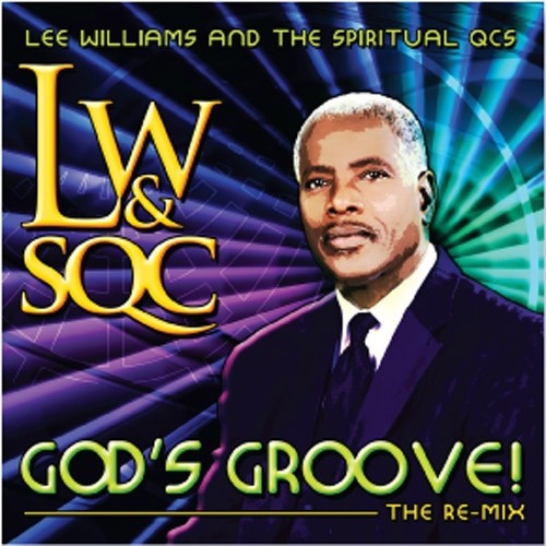 Lee Williams & Spiritual Qc's - God's Groove!: The Re-mix [CD]