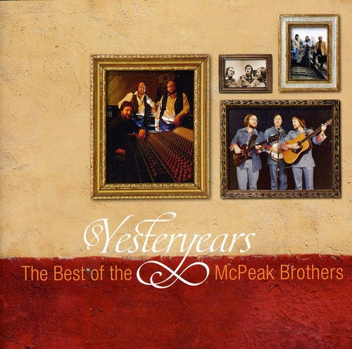 Mcpeak Brothers - Yesteryears: Best of the McPeak Brothers Music CD