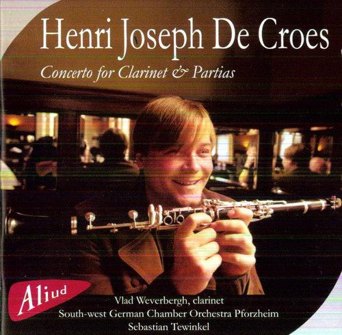 De Croes / Joseph / Vlad Weverbergh - Concerto for Clarinet & Partias [CD]