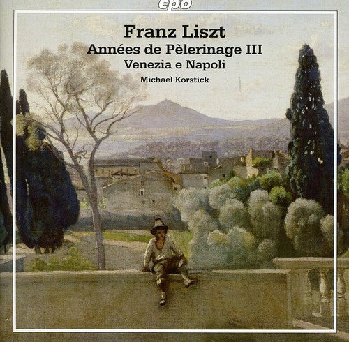 Michael Korstick - Annees de Pelerinage III / Venezia E Napoli [CD]