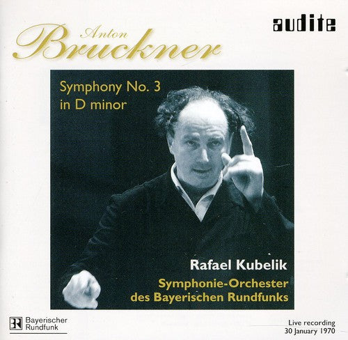 Bruckner / Kubelik - Symphony No 3 in D minor Music CD