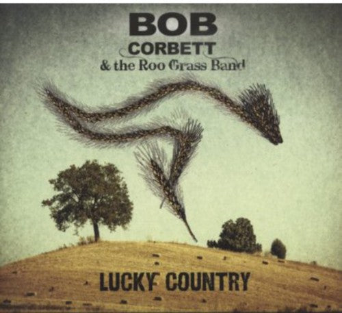 Bob Corbett & The Roo Grass Band - Lucky Country Music CD