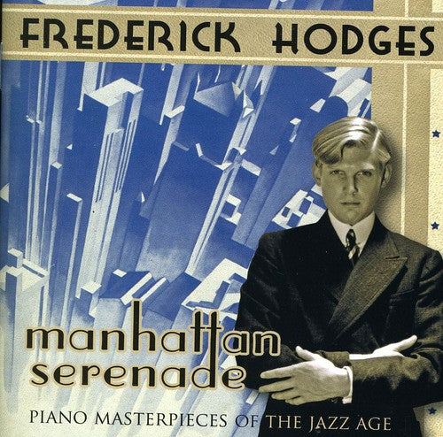Frederick Hodges - Manhattan Serenade-Piano Masterpieces Of The Jazz [CD]